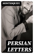 Persian Letters - Montesquieu