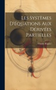 Cover-Bild zum Titel 'Les Systèmes D'équations aux Dérivées Partielles' von 'Charles Riquier'