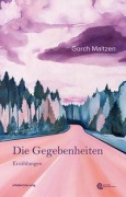 Cover-Bild zum Titel 'Die Gegebenheiten' von 'Gorch Maltzen'