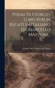 Cover-Bild zum Titel 'Poemi Di Giorgio Lord Byron Recati In Italiano Da Marcello Mazzoni...' von ''