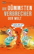 Cover-Bild zum Titel 'Die dümmsten Verbrecher der Welt' von ''