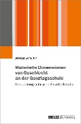 Materielle Dimensionen von Geschlecht an der Ganztagsschule - Jessica Schülein