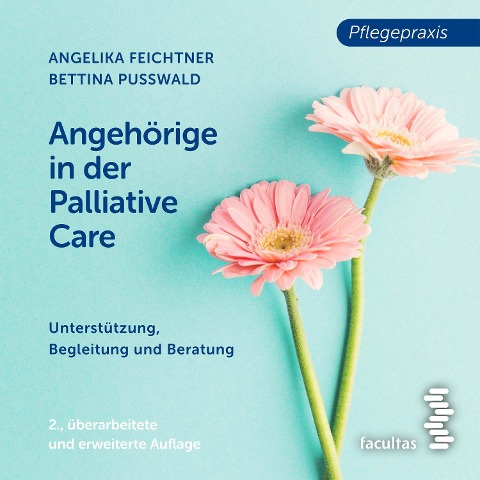 Angehörige in der Palliative Care - Angelika Feichtner, Bettina Pußwald