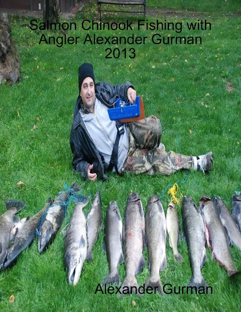 Salmon Chinook Fishing 2016 - Alexander Gurman