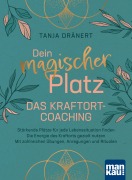 Cover-Bild zum Titel 'Dein magischer Platz. Das Kraftort-Coaching' von 'Tanja Dränert'