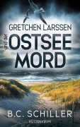Cover-Bild zum Titel 'Gretchen Larssen und der Ostseemord' von 'B. C. Schiller'