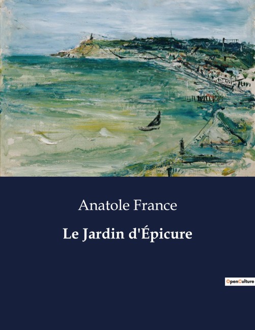Le Jardin d'Épicure - Anatole France