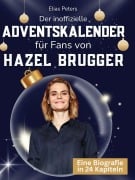 Cover-Bild zum Titel 'Der inoffizielle Adventskalender für Fans von Hazel Brugger' von 'Elias Peters'