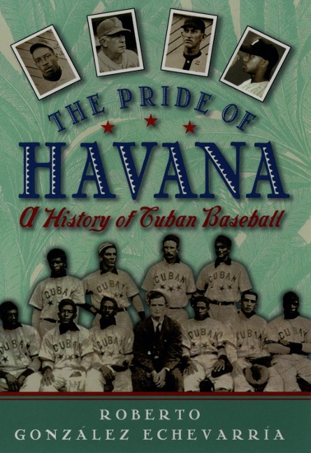 The Pride of Havana - Roberto Gonzalez Echevarria