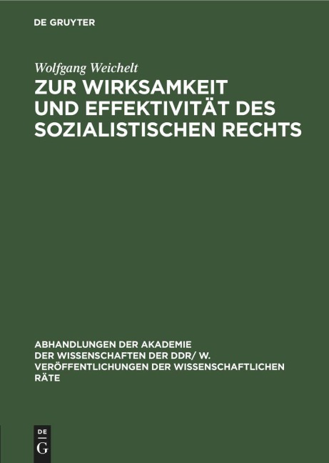 Zur Wirksamkeit und Effektivität des sozialistischen Rechts - Wolfgang Weichelt