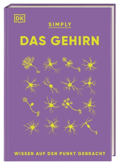SIMPLY. Das Gehirn - Rita Carter, Alina Ivan, Liam Drew, Emma Yhnell, Susan Watt
