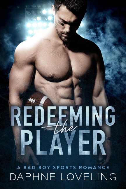 Redeeming the Player (Springville Rockets Sports Romance, #1) - Daphne Loveling