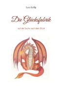 Cover-Bild zum Titel 'Die Glücksfabrik' von 'Lara Kollig'