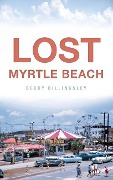 Cover-Bild zum Titel 'Lost Myrtle Beach' von 'Becky Billingsley'