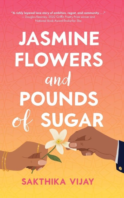 Jasmine Flowers and Pounds of Sugar - Sakthika Vijay