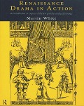 Cover-Bild zum Titel 'Renaissance Drama in Action' von 'Martin White'