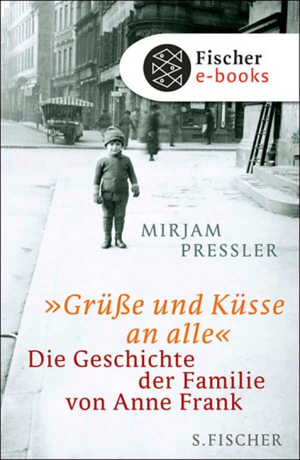 »Grüße und Küsse an alle« - Mirjam Pressler, Gerti Elias