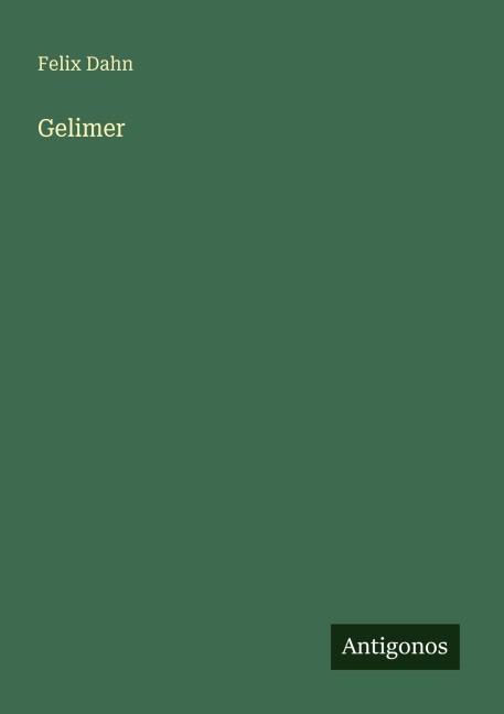 Gelimer - Felix Dahn