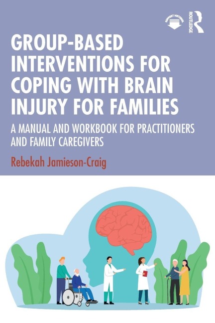 Group-Based Interventions for Coping with Brain Injury for Families - Rebekah Jamieson-Craig