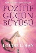 Cover-Bild zum Titel 'Pozitif Gücün Büyüsü' von 'Louise L. Hay'