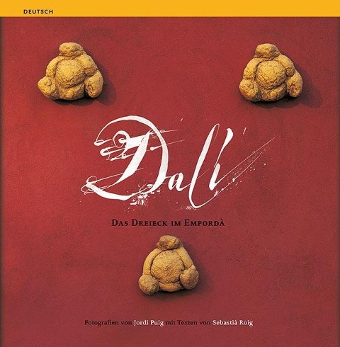 Dalí : Das dreieck im Empordà - Jordi Puig Castellanos, Sebastià Roig Casamitjana, Sebastià Roig