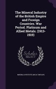 Cover-Bild zum Titel 'The Mineral Industry of the British Empire and Foreign Countries. War Period. Platinum and Allied Metals. (1913-1919)' von ''
