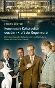 Cover-Bild zum Titel 'Kommunale Kulturpolitik aus der 'Kraft der Gegenwart'' von 'Fabian Köster'