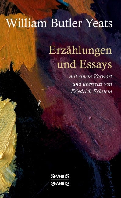 Erzählungen und Essays - William Butler Yeats