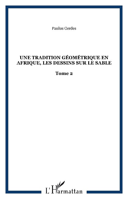 Une tradition géométrique en Afrique, les dessins sur le sable - Gerdes