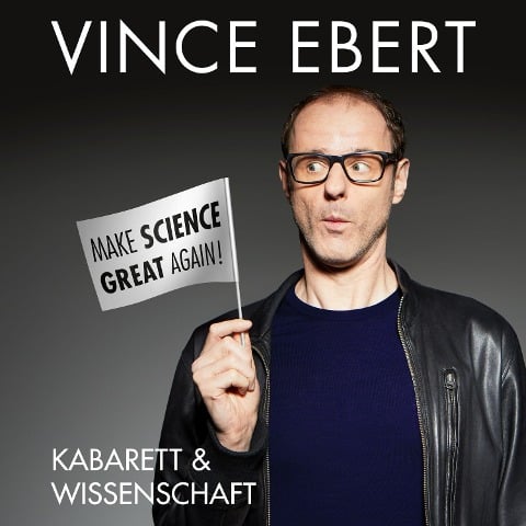 Make Science Great Again! - Vince Ebert