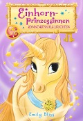 Einhornprinzessinnen, Bd. 1: Sonnenstrahls Leuchten - Emily Bliss