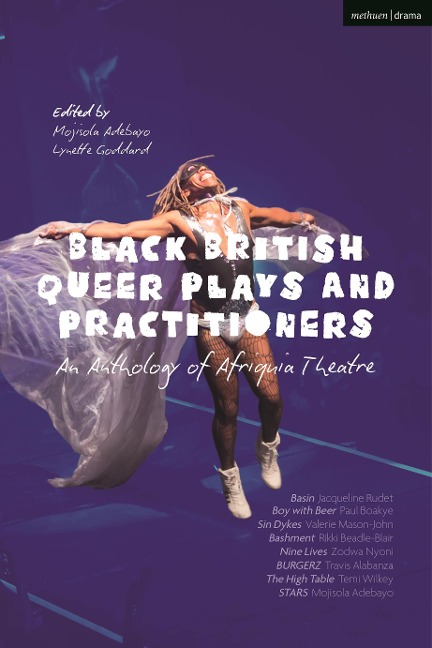 Black British Queer Plays and Practitioners: An Anthology of Afriquia Theatre - Paul Boakye, Jacqueline Rudet, Zodwa Nyoni, Travis Alabanza, Mojisola Adebayo
