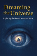 Cover-Bild zum Titel 'Dreaming the Universe - Exploring the Hidden Secrets of Sleep' von 'Ylia Callan'