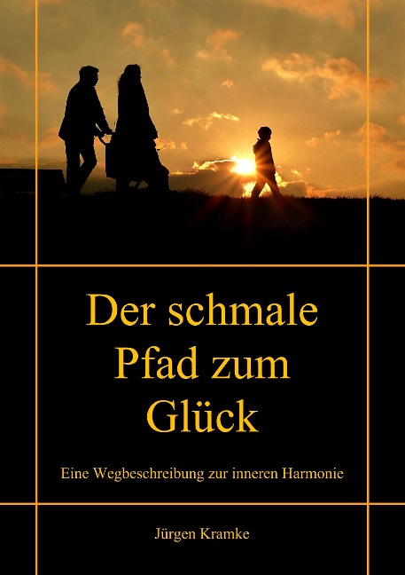 Der schmale Pfad zum Glück - 