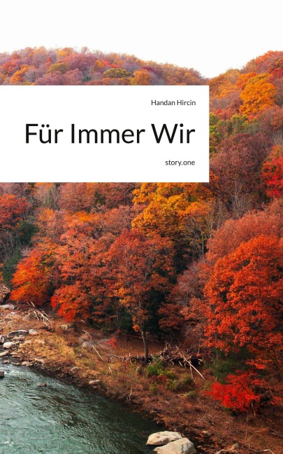 Für Immer Wir. by story.one - Handan Hircin