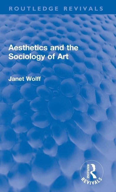Aesthetics and the Sociology of Art - Janet Wolff