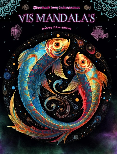 Vis Mandala's | Kleurboek voor volwassenen | Ontwerpen om creativiteit te stimuleren - Inspiring Colors Editions