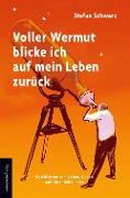 Cover-Bild zum Titel 'Voller Wermut blicke ich auf mein Leben zurück' von 'Stefan Schwarz'