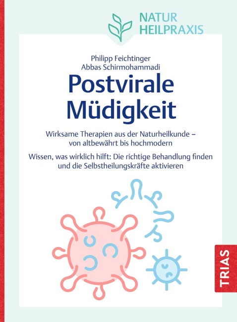 Naturheilpraxis: Postvirale Müdigkeit - Abbas Schirmohammadi, Philipp Feichtinger