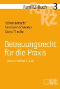 Cover-Bild zum Titel 'Betreuungsrecht für die Praxis' von 'Annette Schnellenbach, Sabine Normann-Scheerer, Michael Giers, Ulrike Thielke'