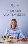 Cover-Bild zum Titel '30 Dakikada Ana Yemekler' von 'Idil Yazar'