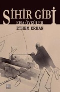 Cover-Bild zum Titel 'Sihir Gibi - Kisa Öyküler' von 'Ethem Erhan'