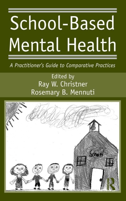 School-Based Mental Health - Ray W. Christner, Rosemary B. Mennuti
