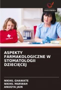 Cover-Bild zum Titel 'ASPEKTY FARMAKOLOGICZNE W STOMATOLOGII DZIECI¿CEJ' von 'Nikhil Ghawate, Nikhil Marwah, Anugya Jain'