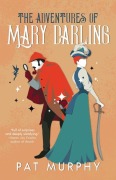 Cover-Bild zum Titel 'The Adventures of Mary Darling' von 'Pat Murphy'