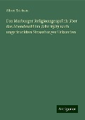 Das Marburger Religionsgespräch über das Abendmahl im Jahr 1529 nach ungedruckten Strassburger Urkunden - Alfred Erichson