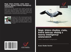 Nogi, które chodz¿, cia¿a, które ta¿cz¿: dialog z teori¿ inteligencji wielorakich - Avaci Duda Xavier