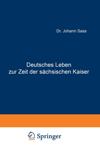 Deutsches Leben zur Zeit der sächsischen Kaiser - Johannes Sass