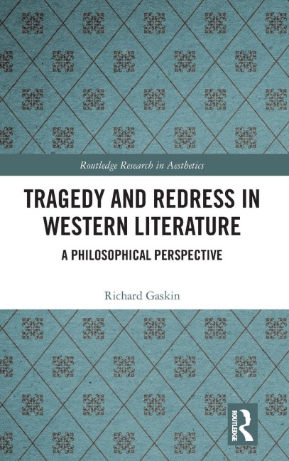 Tragedy and Redress in Western Literature - Richard Gaskin