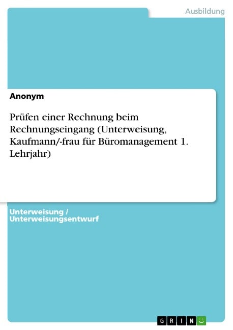 Prüfen einer Rechnung beim Rechnungseingang (Unterweisung, Kaufmann/-frau für Büromanagement 1. Lehrjahr) - 